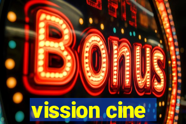 vission cine